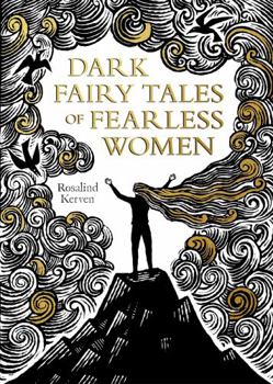 Hardcover Dark Fairy Tales of Fearless Women Book