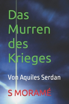 Paperback Das Murren des Krieges: Von Aquiles Serdan [German] Book