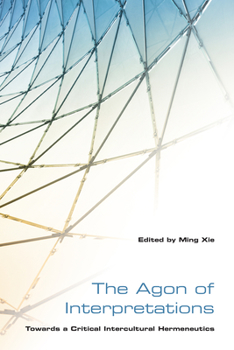 Hardcover The Agon of Interpretations: Towards a Critical Intercultural Hermeneutics Book