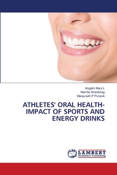 Paperback Athletes' Oral Health- Impact of Sports and Energy Drinks Book