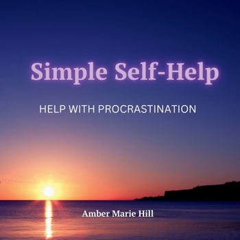 Paperback Simple Self-Help: Help With Procrastination: A Self-Help Book About Procrastination Book