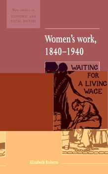 Women's Work 1840-1940 (Studies in Economic and Social History) - Book  of the New Studies in Economic and Social History