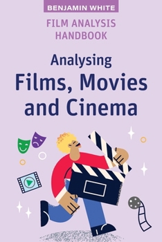 Paperback Film Analysis Handbook: Analysing Films, Movies and Cinema Book