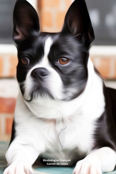 Bouledogue Fran?ais Carnet de Notes : Journal A5 Lign? Original de 119 Pages- une Belle Id?e de Cadeau Pour les Amoureux des Animaux