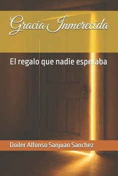 Paperback Gracia Inmerecida: El regalo que nadie esperaba [Spanish] Book