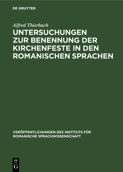 Hardcover Untersuchungen Zur Benennung Der Kirchenfeste in Den Romanischen Sprachen [German] Book