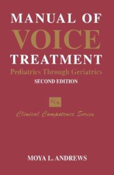 Spiral-bound Manual of Voice Treatment: Pediatrics to Geriatrics Book