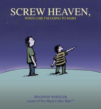 Paperback Screw Heaven, When I Die I'm Going to Mars Book