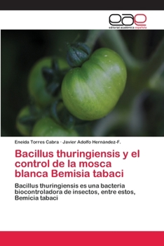 Paperback Bacillus thuringiensis y el control de la mosca blanca Bemisia tabaci [Spanish] Book