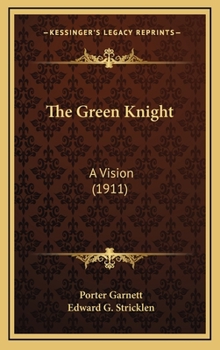 Hardcover The Green Knight: A Vision (1911) Book