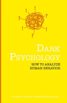 Paperback Dark Psychology: How to Analyze Human Behavior Book