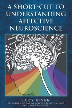 Paperback A Short-Cut to Understanding Affective Neuroscience Book