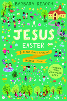 Paperback A Jesus Easter: Explore God's Amazing Rescue Plan Book