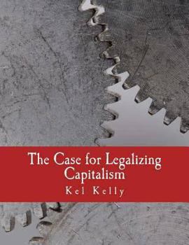 Paperback Case for Legalizing Capitalism Book