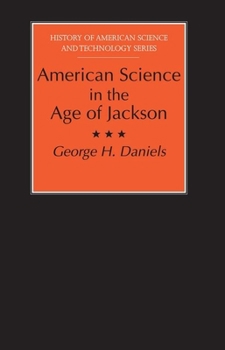 American Science in the Age of Jackson (History Amer Science & Technol) - Book  of the History of American Science and Technology