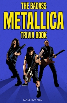 Paperback The Badass Metallica Trivia Book