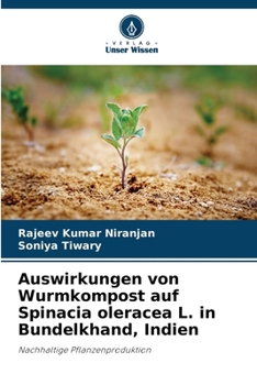 Paperback Auswirkungen von Wurmkompost auf Spinacia oleracea L. in Bundelkhand, Indien [German] Book