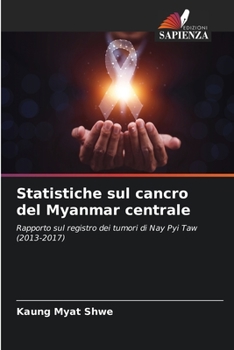 Paperback Statistiche sul cancro del Myanmar centrale [Italian] Book