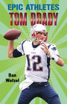 Hardcover Epic Athletes: Tom Brady Book
