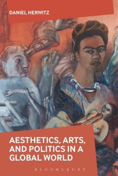 Paperback Aesthetics, Arts, and Politics in a Global World Book