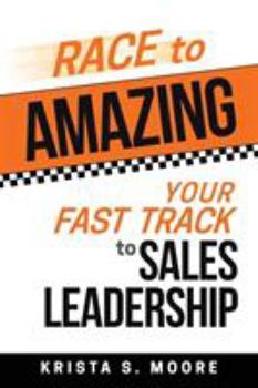 Paperback Race To Amazing: Your Fast Track to Sales Leadership Book
