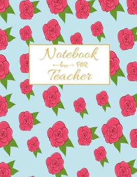 Notebook For Teacher: Blank Lined Teacher Notebook 115 pages Journal for math teacher gift, for Appreciation Gift Quote ... Gift, Retirement teacher or Gratitude