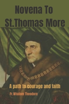 Novena To St.Thomas More: A path to courage and faith (Sacred Serenity Blessings)
