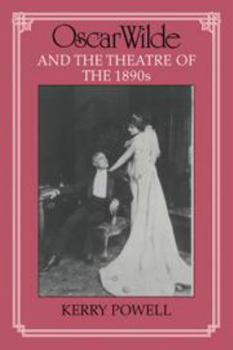 Hardcover Oscar Wilde and the Theatre of the 1890s Book