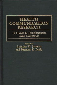 Hardcover Health Communication Research: A Guide to Developments and Directions Book