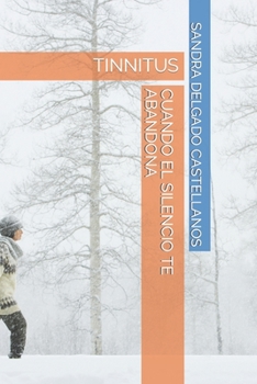 Paperback Cuando El Silencio Te Abandona: Tinnitus [Spanish] Book