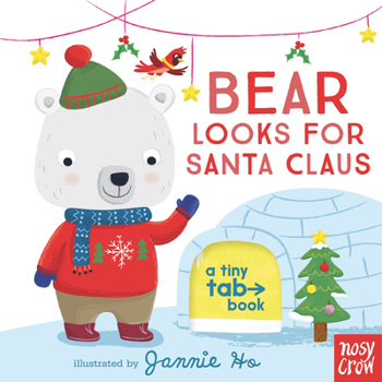 Bear Looks for Santa Claus: A Tiny Tab Book - Book  of the Tiny Tab Books