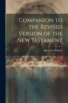 Paperback Companion to the Revised Version of the New Testament Book