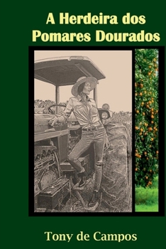 Paperback A Herdeira Dos Pomares Dourados [Portuguese] Book