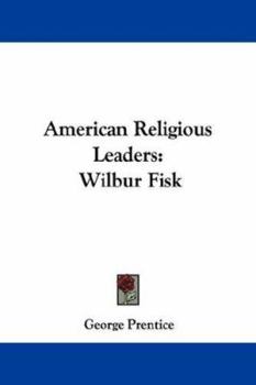 Paperback American Religious Leaders: Wilbur Fisk Book