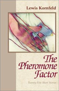 Paperback The Pheremone Factor: Twenty-Five Short Stories Book