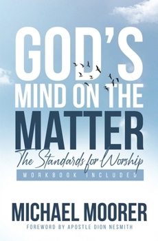 Paperback God's Mind on The Matter!: The standards for worship Book + Work Book