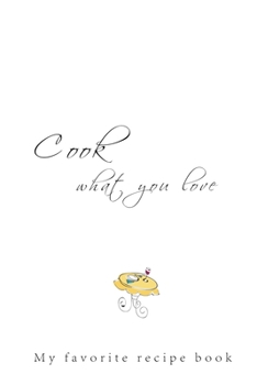 Paperback Cook what you love. My favorite Recipe Book: Blank Recipe Book Journal to Write In Favorite Recipes and Meals. Great gift idea. Book