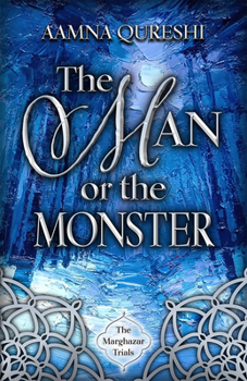 The Man or the Monster - Book #2 of the Marghazar Trials