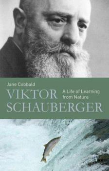 Paperback Viktor Schauberger: A Life of Learning from Nature Book