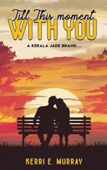 Till This Moment WITH YOU (Kerala Jade)