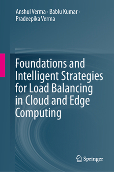 Hardcover Foundations and Intelligent Strategies for Load Balancing in Cloud and Edge Computing Book