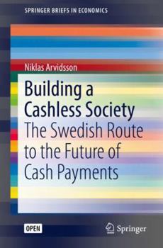 Paperback Building a Cashless Society: The Swedish Route to the Future of Cash Payments Book