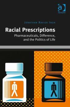 Hardcover Racial Prescriptions: Pharmaceuticals, Difference, and the Politics of Life Book