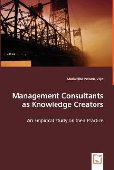 Paperback Management Consultants as Knowledge Creators Book