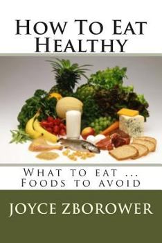 Paperback How To Eat Healthy: What to eat ... Foods to avoid Book