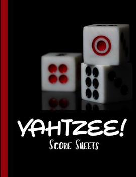 Paperback Yahtzee Score Sheets: Game Yahtzee Travel Yahtzee Game Yahtzee Game Record Score Keeper Book Easy to Use, Fun for Everyone, / 8.5x11,120 Pag Book