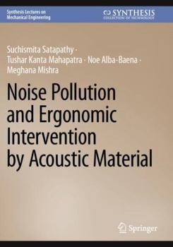 Paperback Noise Pollution and Ergonomic Intervention by Acoustic Material (Synthesis Lectures on Mechanical Engineering) Book