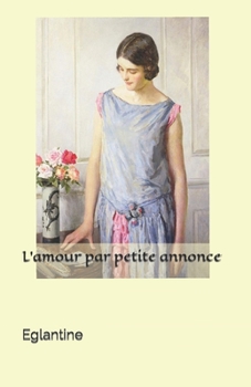 Paperback L'amour par petite annonce [French] Book