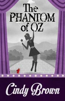 The Phantom of Oz - Book #5 of the An Ivy Meadows Mystery