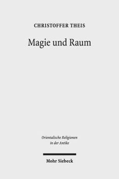 Magie Und Raum: Der Magische Schutz Ausgewahlter Raume Im Alten Agypten Nebst Einem Vergleich Zuangrenzenden Kulturbereichen